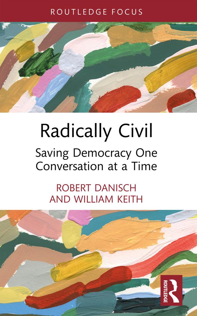 Radically Civil by Robert Danisch, William Keith