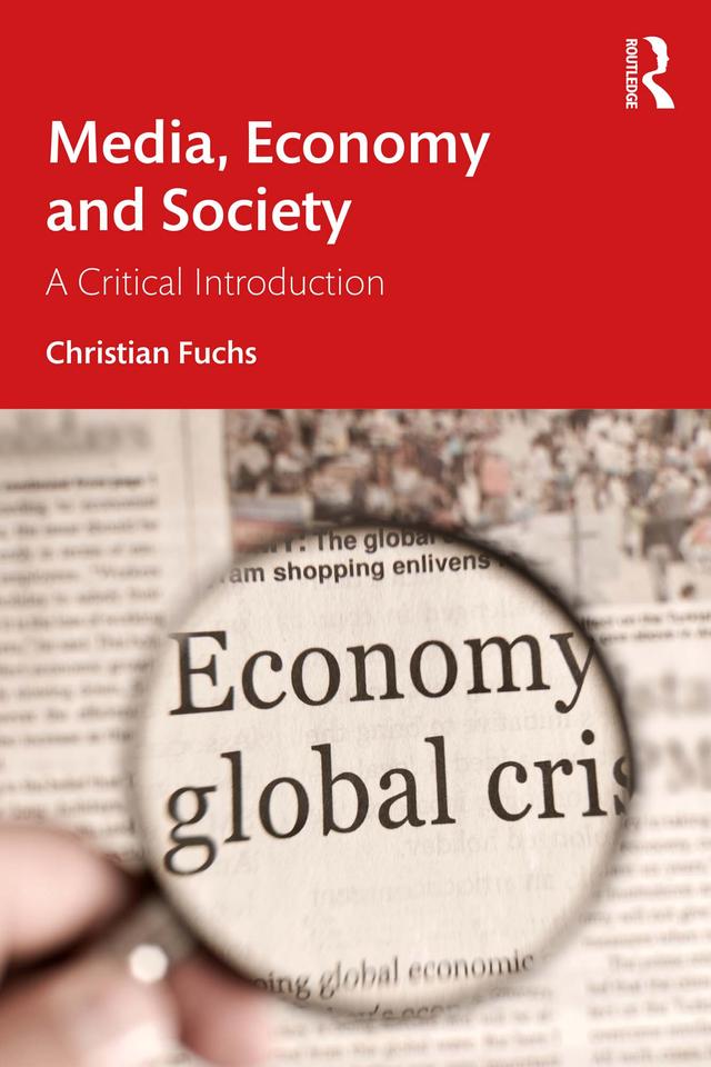 Media, Economy and Society by Christian Fuchs