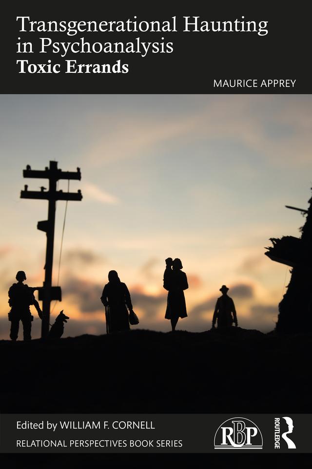Transgenerational Haunting in Psychoanalysis by Maurice Apprey, William F. Cornell