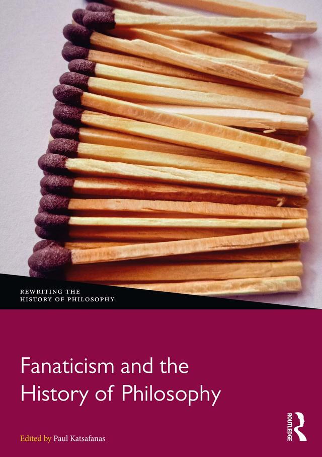 Fanaticism and the History of Philosophy by Paul Katsafanas