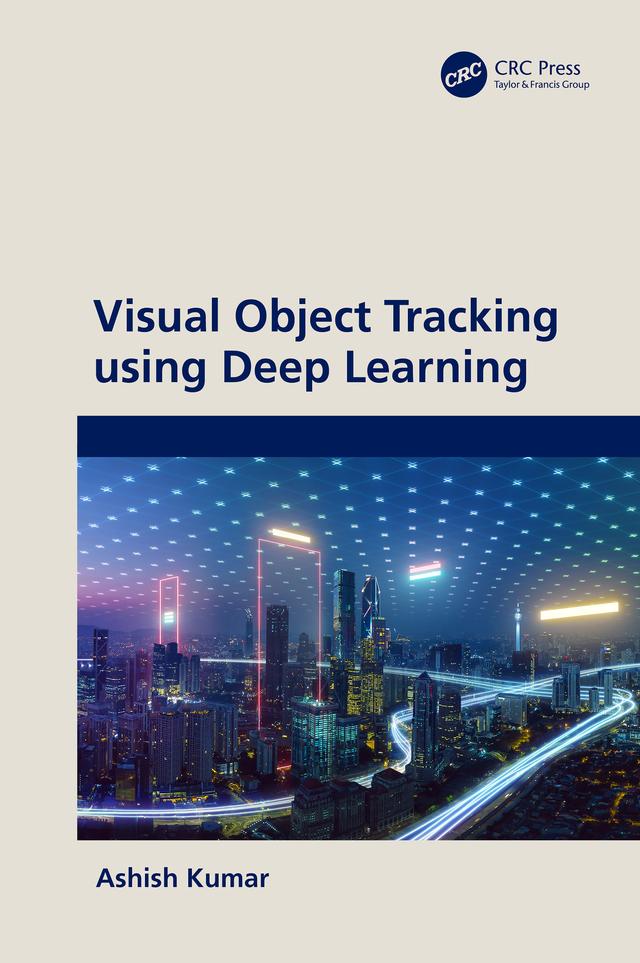 Visual Object Tracking using Deep Learning by Ashish Kumar