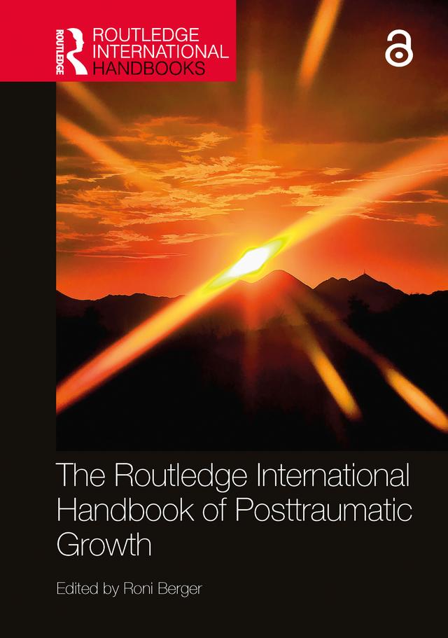 The Routledge International Handbook of Posttraumatic Growth by Roni Berger