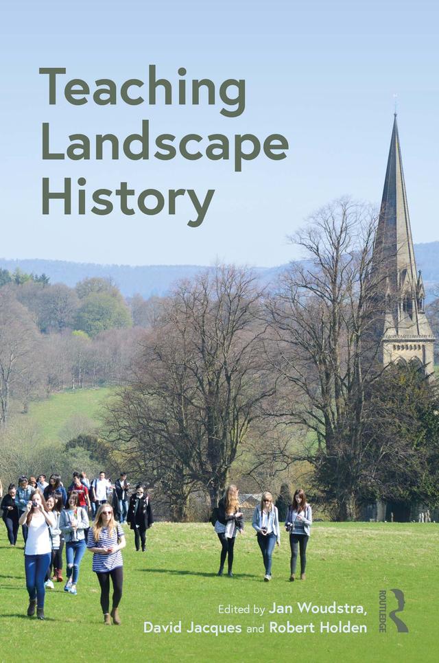 Teaching Landscape History by David Jacques, Jan Woudstra, Robert Holden