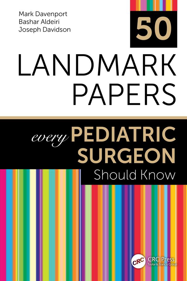 50 Landmark Papers every Pediatric Surgeon Should Know by Bashar Aldeiri, Joseph Davidson, Mark Davenport