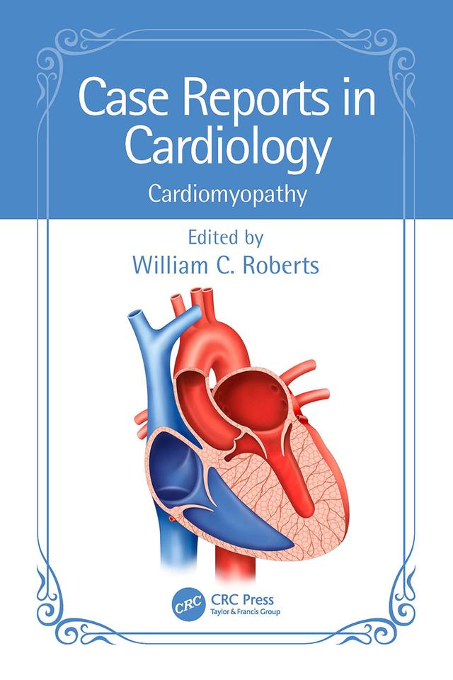 Case Reports in Cardiology by William C. Roberts