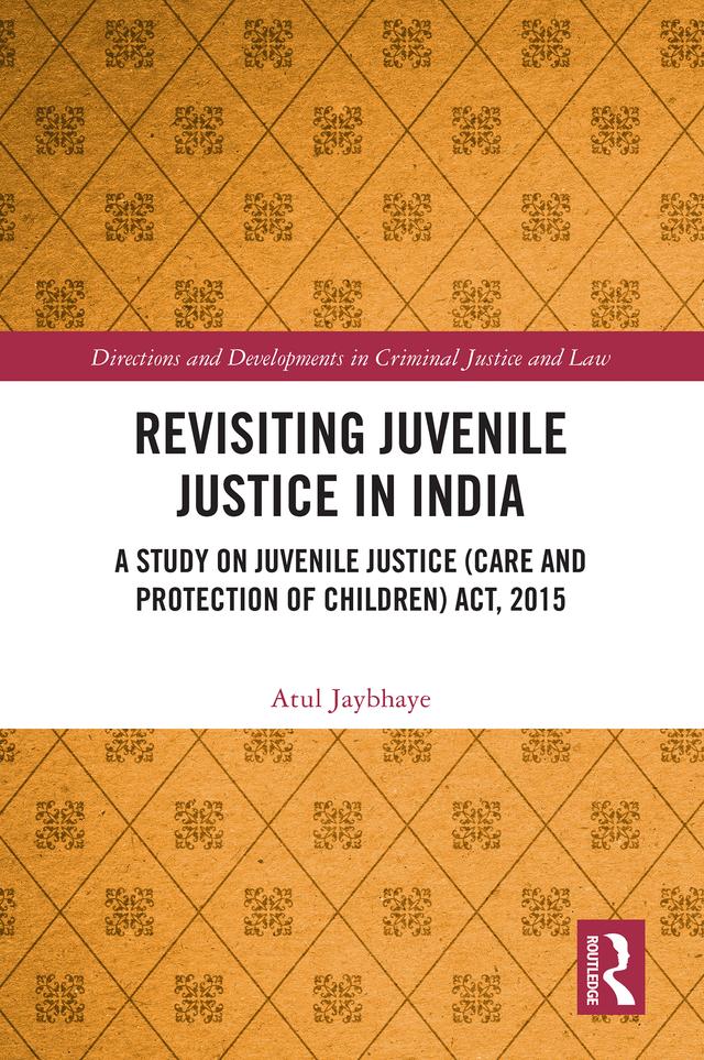 Revisiting Juvenile Justice in India by Atul Jaybhaye