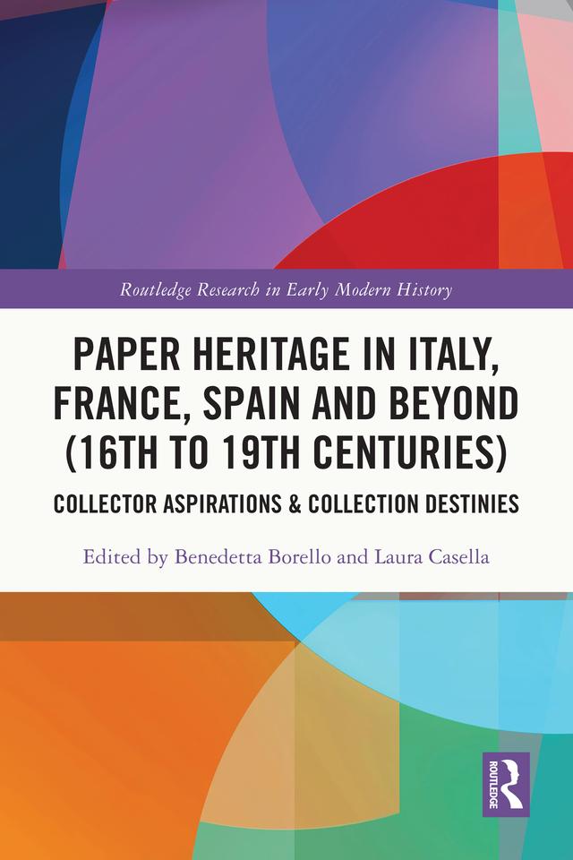 Paper Heritage in Italy, France, Spain and Beyond (16th to 19th Centuries) by Benedetta Borello, Laura Casella