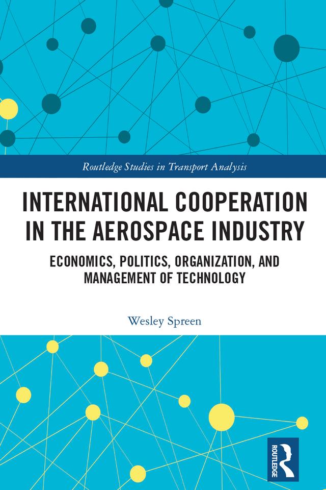 International Cooperation in the Aerospace Industry by Wesley Spreen