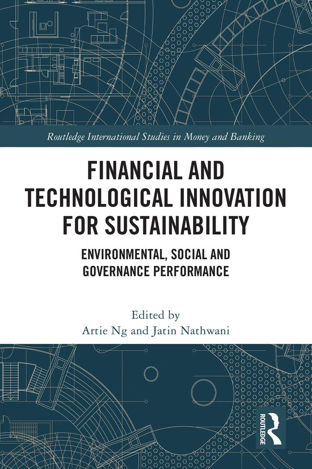 Financial and Technological Innovation for Sustainability by Artie Ng, Jatin Nathwani