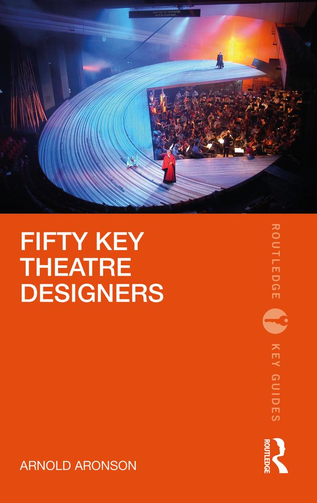 Fifty Key Theatre Designers by Arnold Aronson