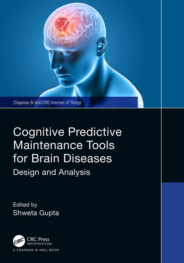 Cognitive Predictive Maintenance Tools for Brain Diseases by Shweta Gupta