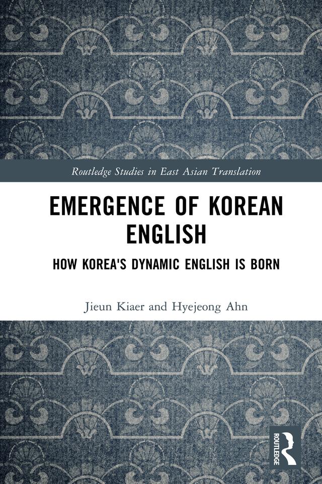 Emergence of Korean English by Hyejeong Ahn, Jieun Kiaer