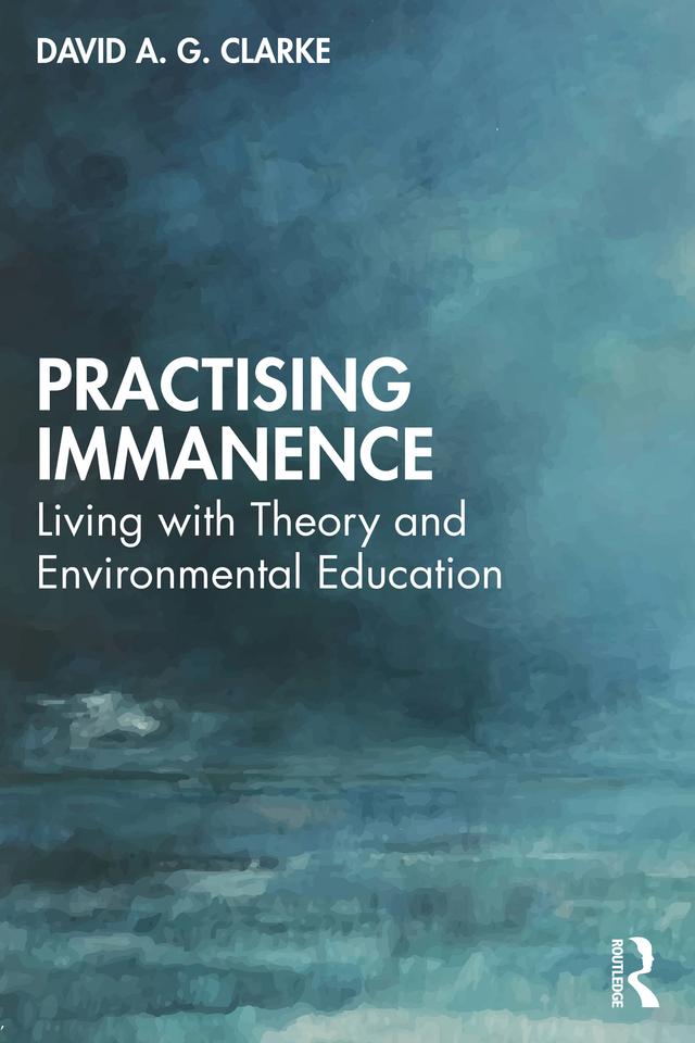 Practising Immanence by David A. G. Clarke