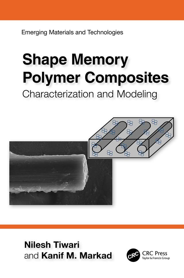 Shape Memory Polymer Composites by Kanif M. Markad, Nilesh Tiwari