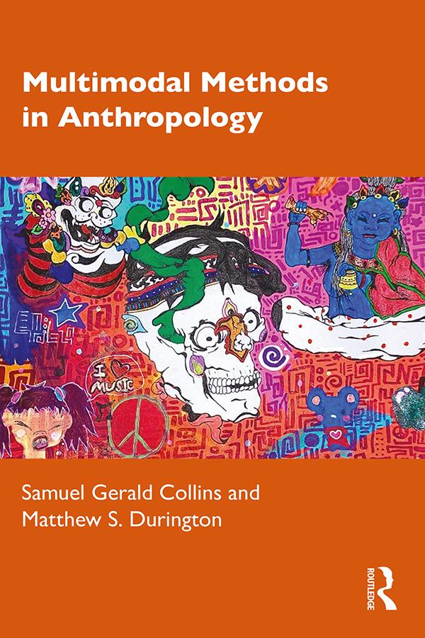 Multimodal Methods in Anthropology by Matthew S. Durington, Samuel Gerald Collins