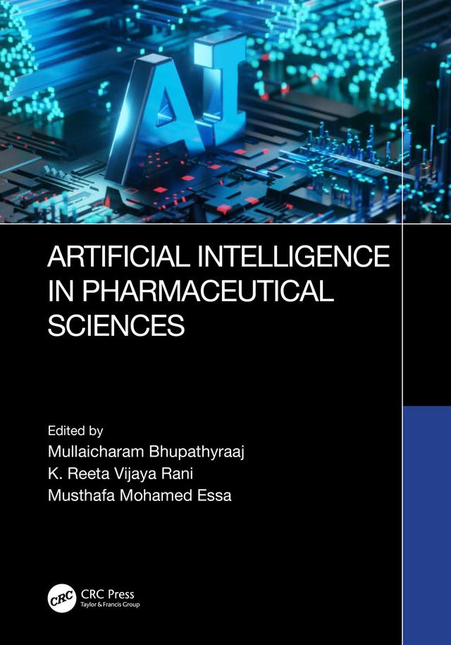 Artificial intelligence in Pharmaceutical Sciences by K. Reeta Vijaya Rani, Mullaicharam Bhupathyraaj, Musthafa Mohamed Essa