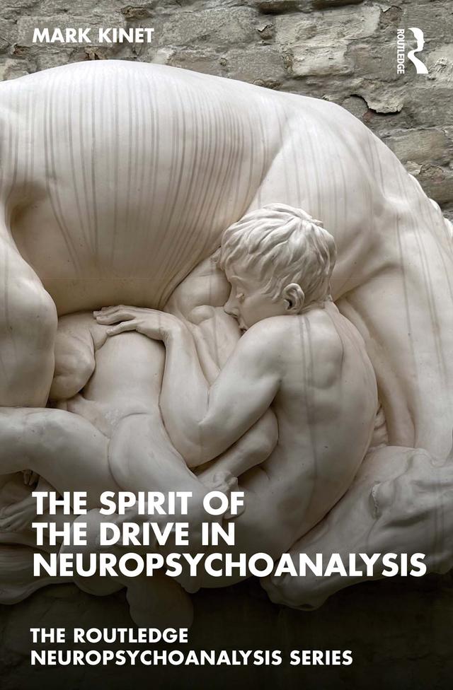 The Spirit of the Drive in Neuropsychoanalysis by Mark Kinet
