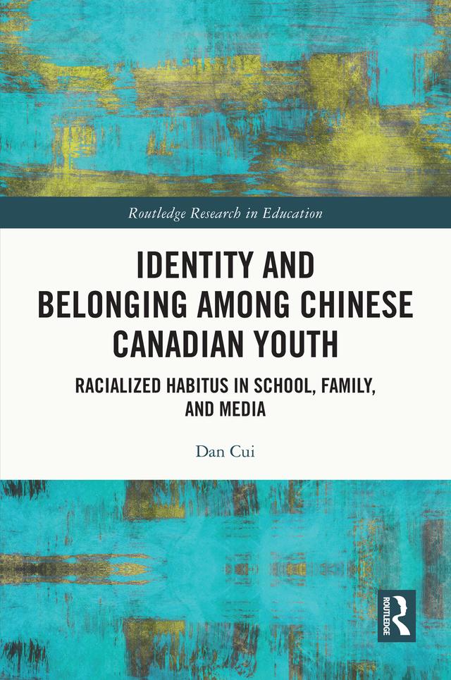 Identity and Belonging among Chinese Canadian Youth by Dan Cui