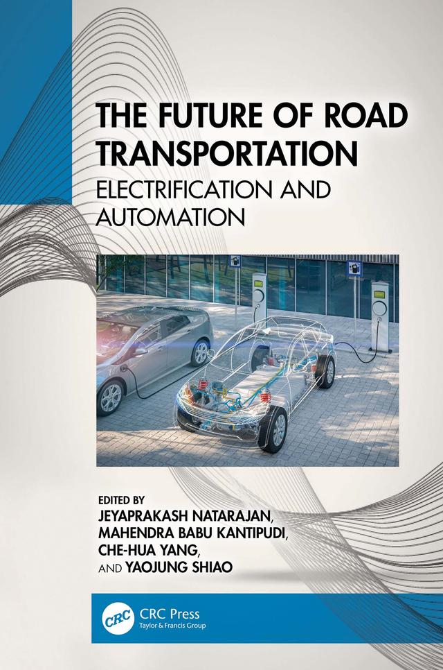 The Future of Road Transportation by Che-Hua Yang, Jeyaprakash Natarajan, Mahendra Babu Kantipudi, Yaojung Shiao