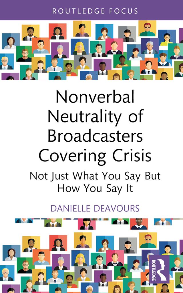 Nonverbal Neutrality of Broadcasters Covering Crisis by Danielle Deavours