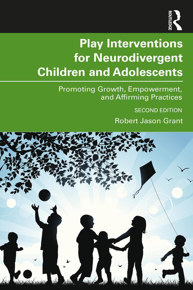 Play Interventions for Neurodivergent Children and Adolescents by Robert Jason Grant