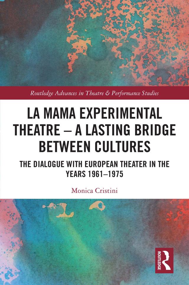 La MaMa Experimental Theatre – A Lasting Bridge Between Cultures by Monica Cristini