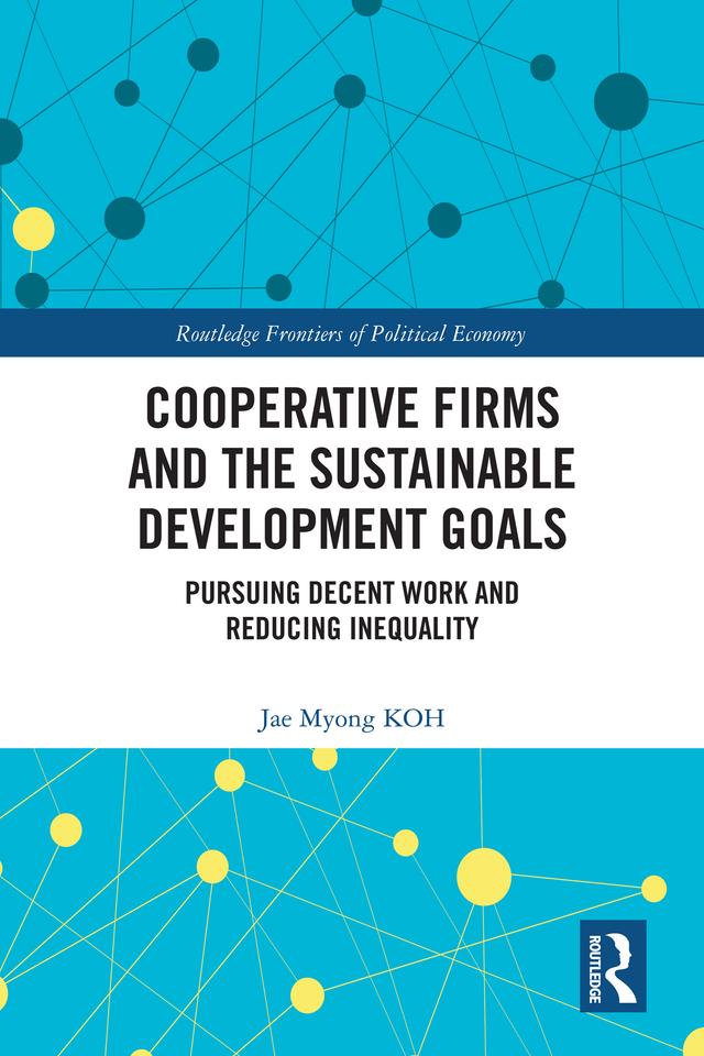 Cooperative Firms and the Sustainable Development Goals by Jae Myong Koh