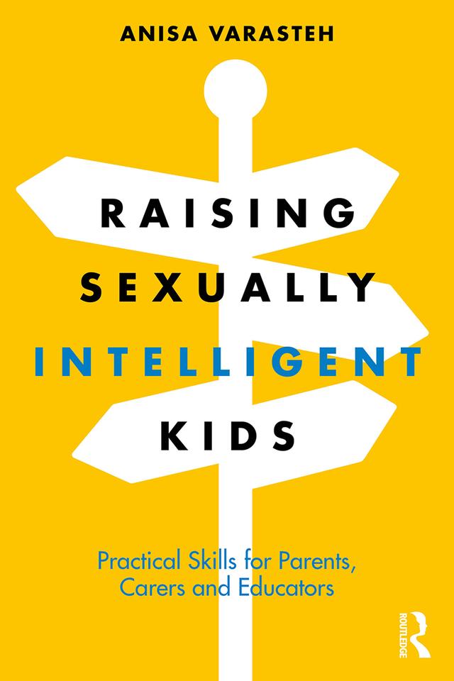 Raising Sexually Intelligent Kids by Anisa Varasteh