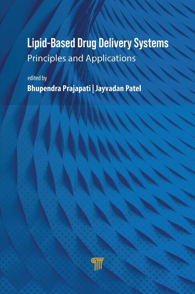Lipid-Based Drug Delivery Systems by Bhupendra Prajapati, Jayvadan Patel