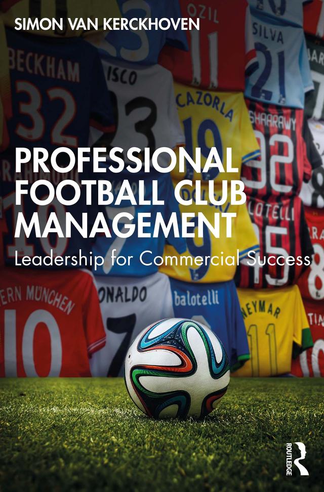 Professional Football Club Management by Simon Van Kerckhoven