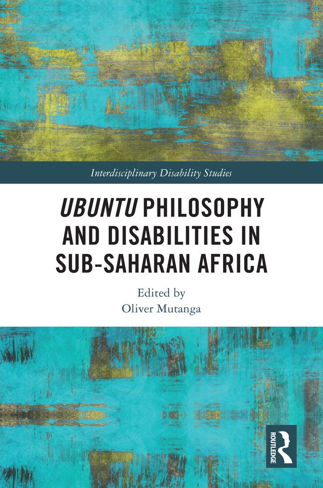 Ubuntu Philosophy and Disabilities in Sub-Saharan Africa by Oliver Mutanga