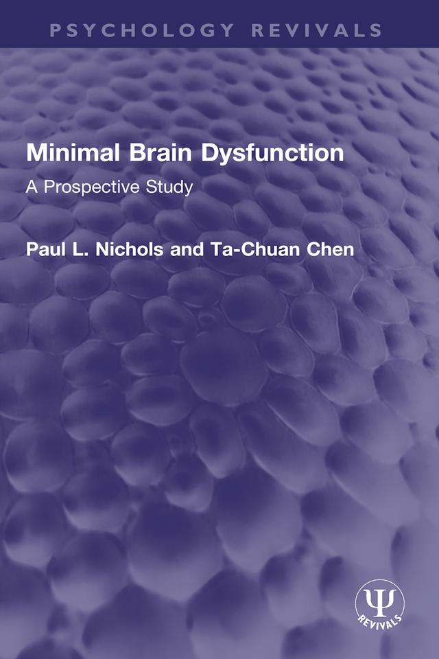 Minimal Brain Dysfunction by Paul L. Nichols, Ta-Chuan Chen