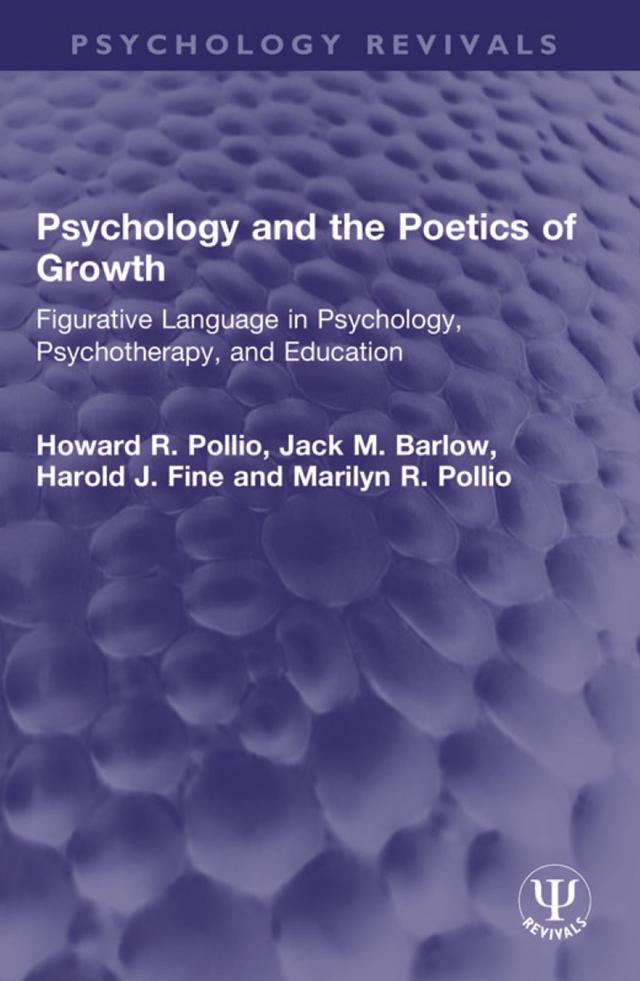 Psychology and the Poetics of Growth by Harold J. Fine, Howard R. Pollio, Jack M. Barlow, Marilyn R. Pollio