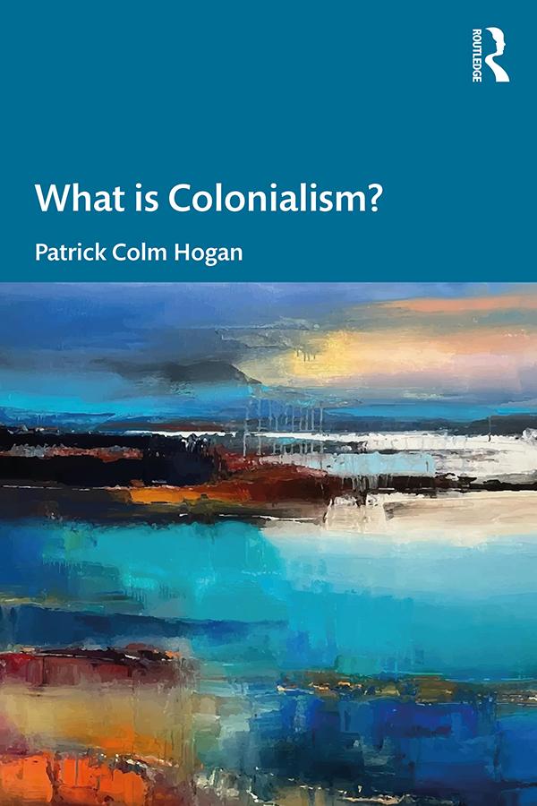 What is Colonialism? by Patrick Colm Hogan