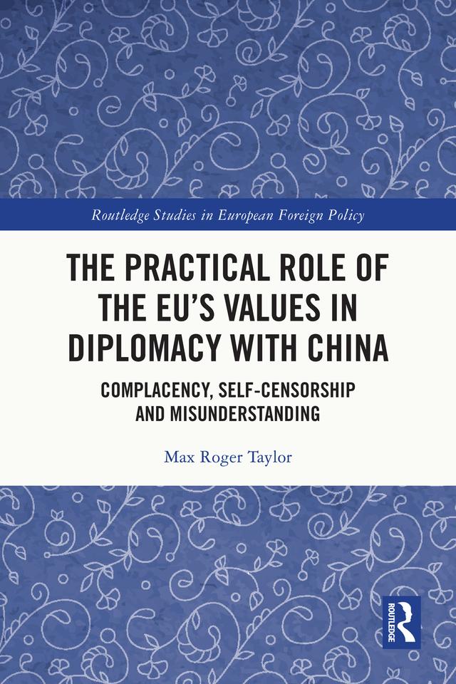 The Practical Role of The EU’s Values in Diplomacy with China by Max Roger Taylor