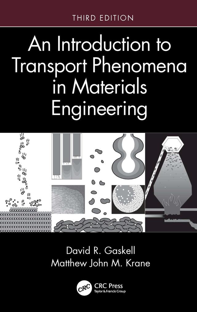 An Introduction to Transport Phenomena in Materials Engineering by David R. Gaskell, Matthew John M. Krane