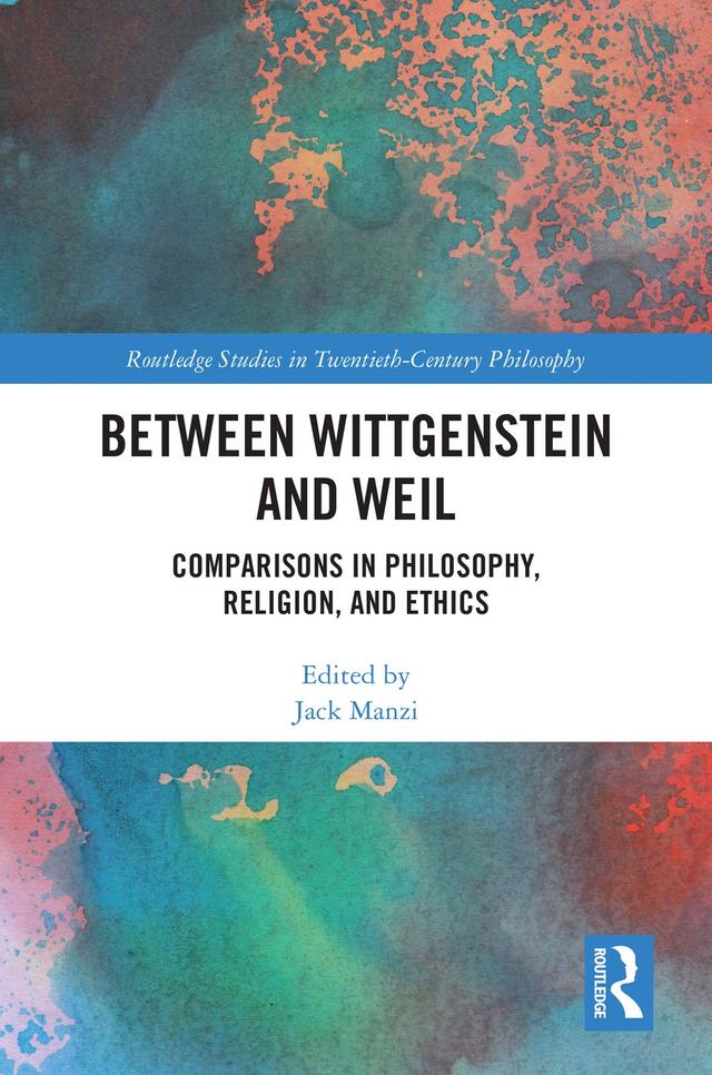 Between Wittgenstein and Weil by Jack Manzi
