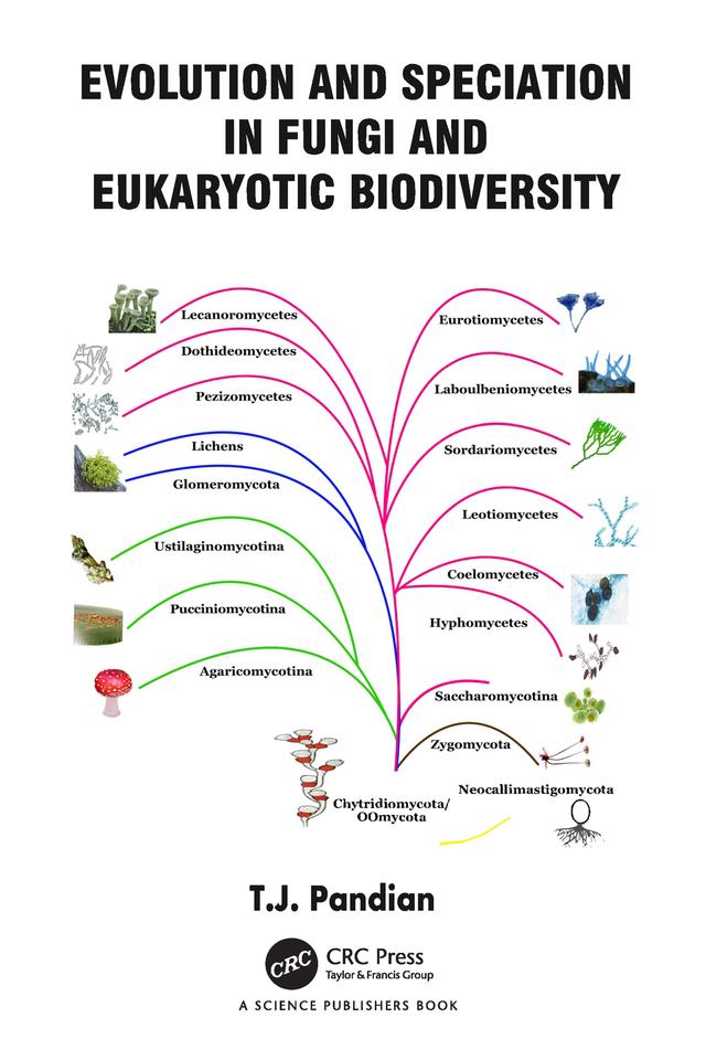 Evolution and Speciation in Fungi and Eukaryotic Biodiversity by T. J. Pandian