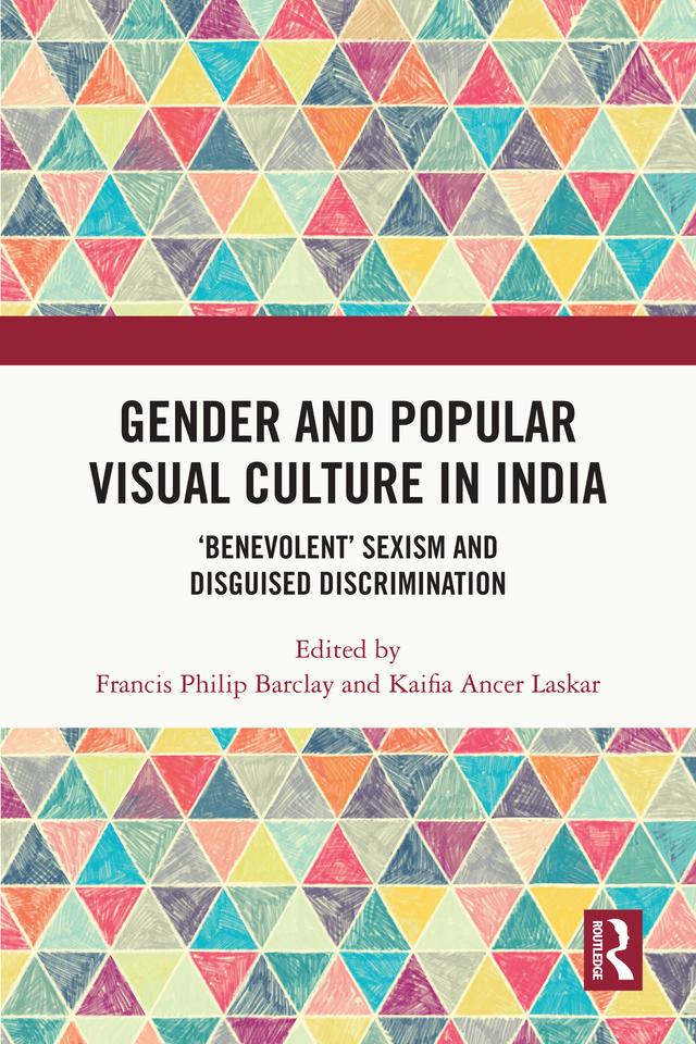 Gender and Popular Visual Culture in India by Francis Philip Barclay, Kaifia Ancer Laskar