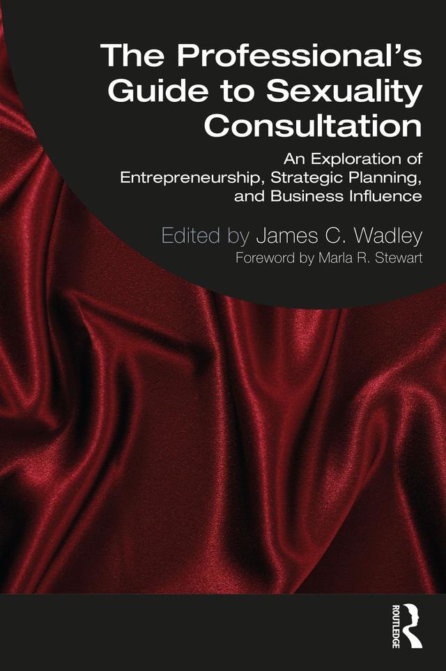 The Professional's Guide to Sexuality Consultation by James Wadley