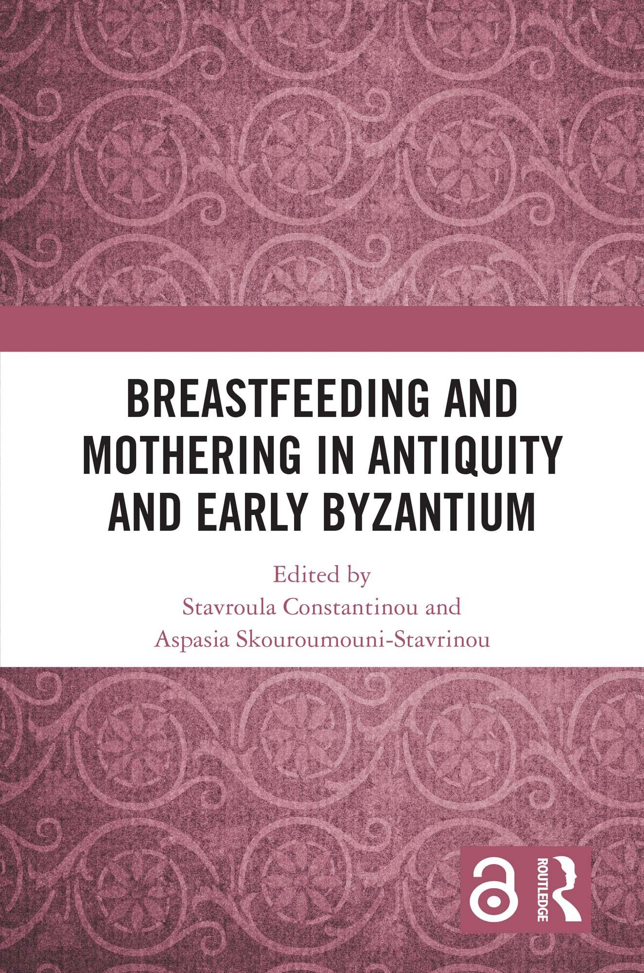 Breastfeeding and Mothering in Antiquity and Early Byzantium