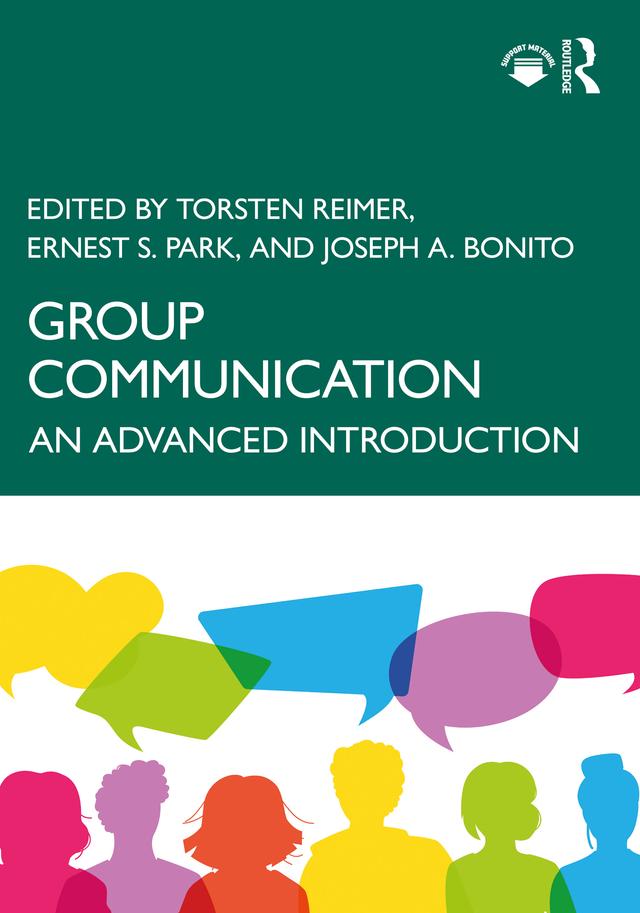 Group Communication by Ernest S. Park, Joseph A. Bonito, Torsten Reimer