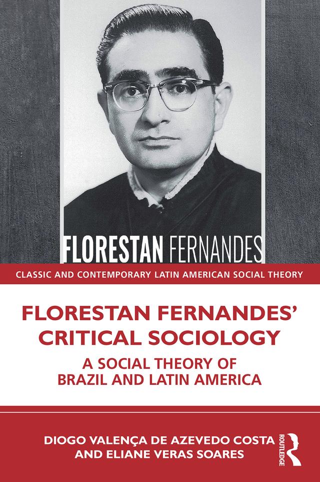 Florestan Fernandes’ Critical Sociology by Diogo Valença de Azevedo Costa, Eliane Veras Soares