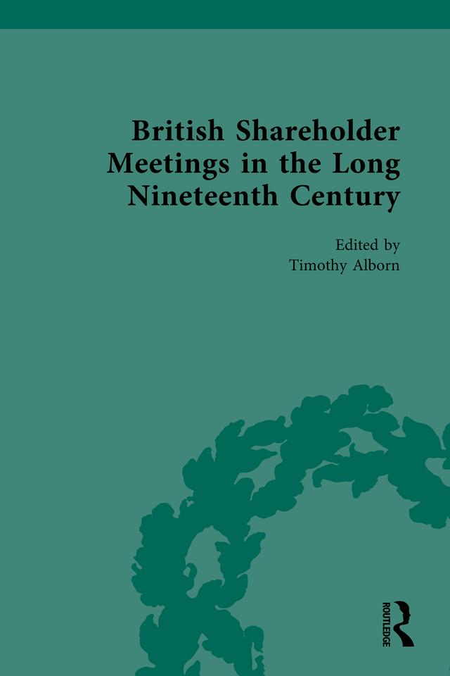 British Shareholder Meetings in the Long Nineteenth Century by Timothy Alborn