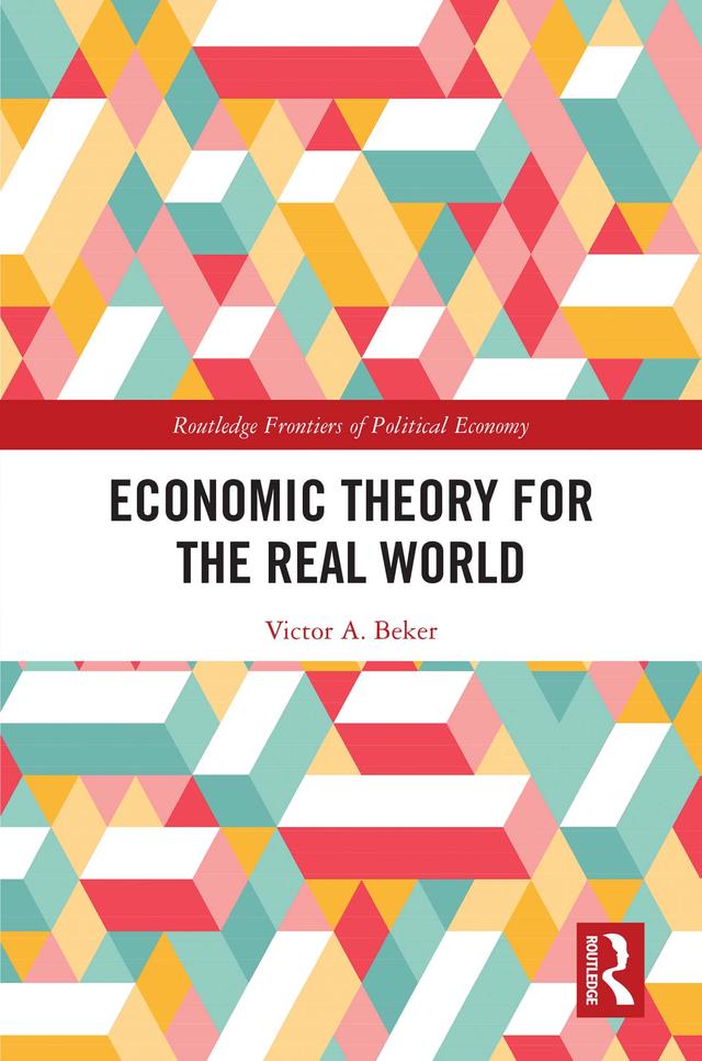 Economic Theory for the Real World by Victor A. Beker