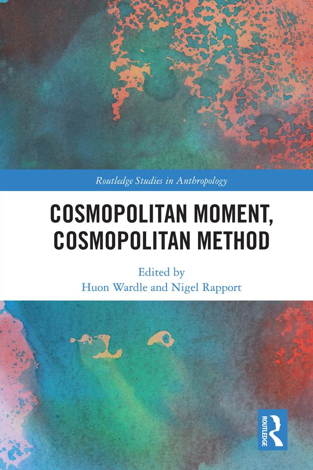 Cosmopolitan Moment, Cosmopolitan Method by Huon Wardle, Nigel Rapport