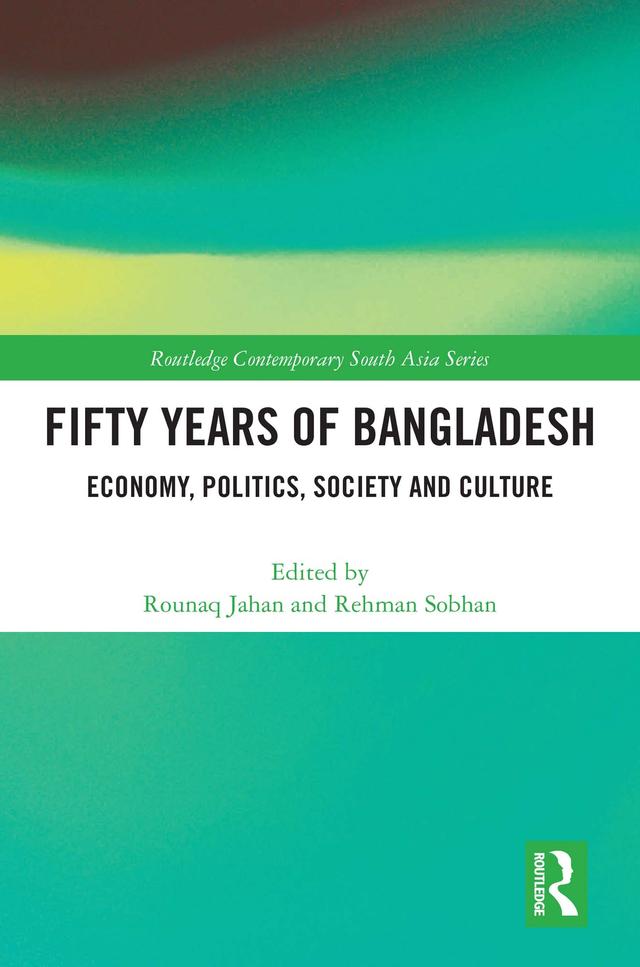 Fifty Years of Bangladesh by Rehman Sobhan, Rounaq Jahan