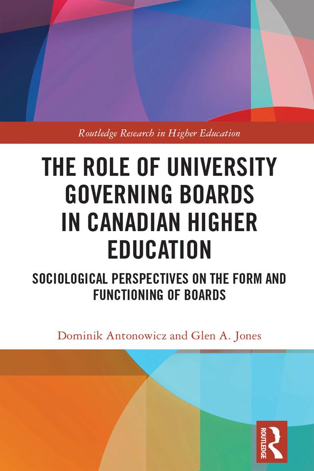 The Role of University Governing Boards in Canadian Higher Education by Dominik Antonowicz, Glen A. Jones