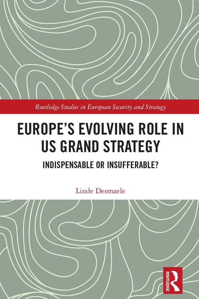 Europe’s Evolving Role in US Grand Strategy by Linde Desmaele