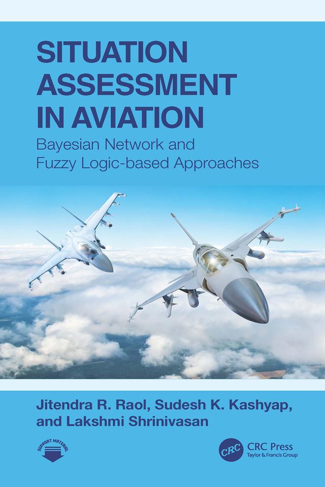 Situation Assessment in Aviation by Jitendra R. Raol, Lakshmi Shrinivasan, Sudesh K. Kashyap